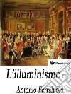 L'illuminismo. E-book. Formato EPUB ebook