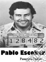 Pablo Escobar. E-book. Formato EPUB ebook