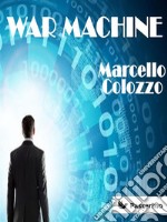 War Machine : Volume II della trilogia "Bootstrap! e altri racconti. E-book. Formato Mobipocket ebook