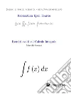 Esercizi svolti sul Calcolo Integrale . E-book. Formato Mobipocket ebook di Marcello Colozzo