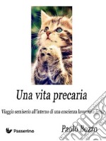 Una vita precaria: Viaggio semiserio all'interno di una coscienza lavorativa ferita. E-book. Formato EPUB ebook