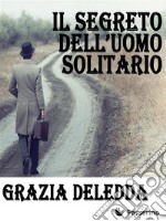 Il segreto dell'uomo solitario. E-book. Formato Mobipocket ebook