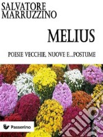 MeliusPoesie vecchie, nuove e...postume. E-book. Formato EPUB ebook