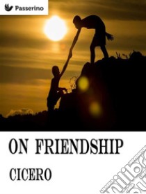 On friendship. E-book. Formato Mobipocket ebook di Cicero