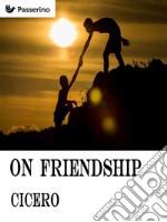 On friendship. E-book. Formato Mobipocket ebook