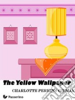 The Yellow Wallpaper. E-book. Formato EPUB ebook