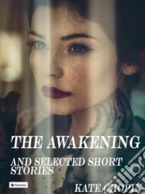 The awakening  And Other Stories. E-book. Formato Mobipocket ebook di Kate Chopin