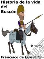 Historia de la vida del Buscón. E-book. Formato EPUB ebook