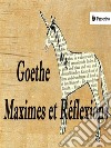 Maximes et Réflexions. E-book. Formato EPUB ebook di Wolfgang Goethe