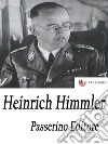 Heinrich Himmler. E-book. Formato EPUB ebook