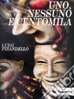 Uno, nessuno e centomila. E-book. Formato EPUB ebook