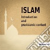 Islam (VOL 1)Introduction and pre-islamic context. E-book. Formato EPUB ebook