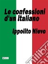 Le confessioni d'un italiano. E-book. Formato EPUB ebook