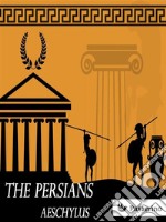 The Persians. E-book. Formato Mobipocket