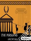 The Persians. E-book. Formato EPUB ebook di Aeschylus