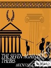 The Seven Against Thebes. E-book. Formato EPUB ebook