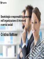 Deontologia e responsabilità personale nell&apos;organizzazione di interventi e servizi sociali. E-book. Formato EPUB ebook