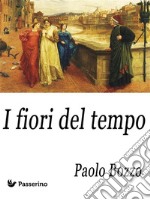 I fiori del tempo . E-book. Formato EPUB ebook