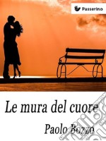 Le mura del cuore . E-book. Formato EPUB ebook