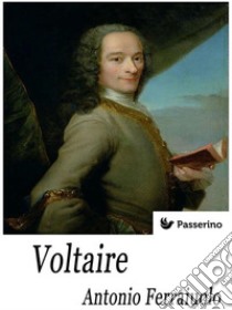 Voltaire . E-book. Formato EPUB ebook di Antonio Ferraiuolo