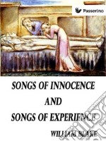 Songs of Innocence and of Experience: Showing the Two Contrary States of the Human Soul. E-book. Formato EPUB