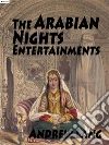The Arabian Nights Entertainments. E-book. Formato EPUB ebook di Andrew Lang