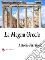 La Magna Grecia . E-book. Formato Mobipocket ebook