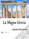 La Magna Grecia . E-book. Formato EPUB ebook