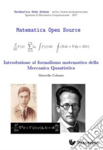 Introduzione al formalismo matematico della Meccanica Quantistica. E-book. Formato EPUB ebook di Marcello Colozzo