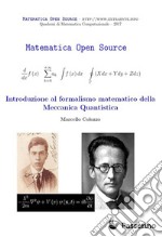 Introduzione al formalismo matematico della Meccanica Quantistica. E-book. Formato EPUB ebook