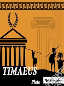 Timaeus. E-book. Formato Mobipocket ebook di Plato