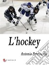 L'hockey . E-book. Formato Mobipocket ebook