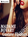 Madame Bovary. E-book. Formato EPUB ebook