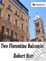 Two Florentine Balconies. E-book. Formato EPUB ebook