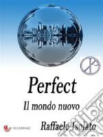 Perfect Vol.2Il mondo nuovo. E-book. Formato EPUB ebook