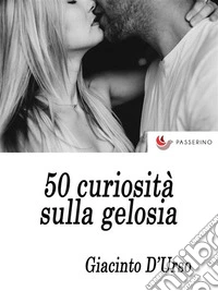 50 curiosità sulla gelosia. E-book. Formato EPUB ebook
