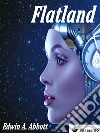 FlatlandA Romance of Many Dimensions. E-book. Formato EPUB ebook