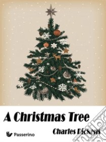 A Christmas Tree. E-book. Formato Mobipocket ebook di Charles Dickens