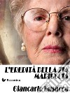 L&apos;eredità della zia Mariuccia. E-book. Formato EPUB ebook