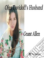 Olga Davidoff's Husband. E-book. Formato EPUB ebook