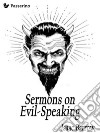 Sermons on Evil-Speaking. E-book. Formato Mobipocket ebook