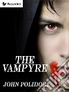 The vampyre. E-book. Formato EPUB ebook