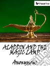Aladdin and the Magic Lamp. E-book. Formato EPUB ebook