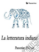 La letteratura indiana . E-book. Formato EPUB ebook