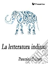 La letteratura indiana . E-book. Formato EPUB ebook