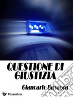 Questione di giustizia. E-book. Formato Mobipocket ebook