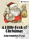 A Little Book of Christmas. E-book. Formato EPUB ebook