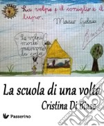 La scuola di una volta. E-book. Formato EPUB ebook