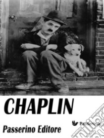 Chaplin. E-book. Formato Mobipocket ebook di Passerino Editore