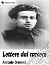 Lettere dal carcere . E-book. Formato Mobipocket ebook